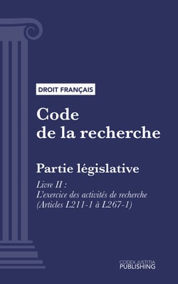 Code de la recherche - Partie législative - Livre II : L'exercice des activités de recherche (droit français)