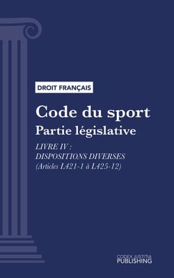 Code du sport - Partie législative - Livre IV : Dispositions diverses (droit français)