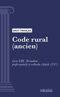 Code rural (ancien) - Livre VIII : Formation professionnelle et recherche (droit français)