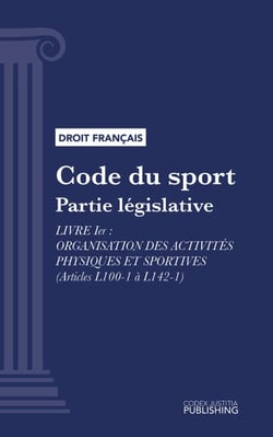 Code du sport - Partie législative - Livre Ier : Organisation des activités physiques et sportives (droit français)
