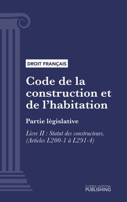 Code de la construction et de l'habitation - Partie législative - Livre II : Statut des constructeurs (droit français)