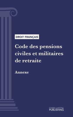 Code des pensions civiles et militaires de retraite - Annexe (droit français)