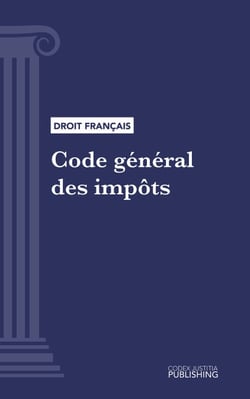 Code général des impôts - Code intégral (droit français)
