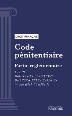 Code pénitentiaire - Partie réglementaire - Livre III : Droits et obligations des personnes détenues (droit français)