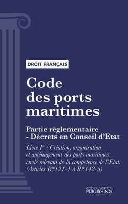 Code des ports maritimes - Partie réglementaire - Décrets en Conseil d'Etat (droit français)