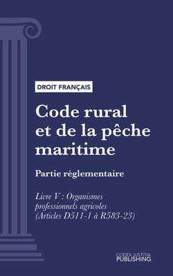 Code rural et de la pêche maritime - Partie réglementaire - Livre V : Organismes professionnels agricoles (droit français)
