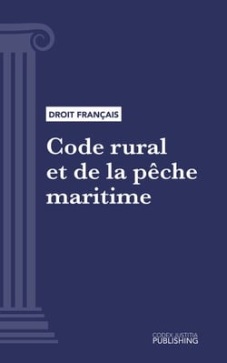 Code rural et de la pêche maritime - Code intégral (droit français)