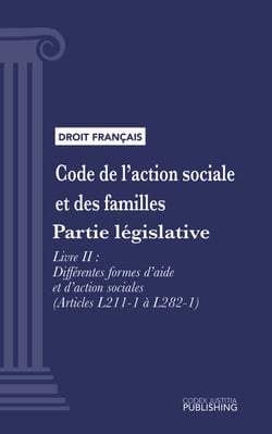Code de l'action sociale et des familles - Partie législative - Livre II : Différentes formes d'aide et d'action sociales (droit français)