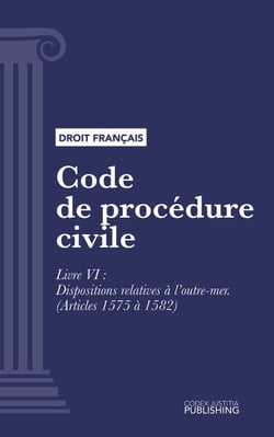 Code de procédure civile - Livre VI : Dispositions relatives à l'outre-mer (droit français)