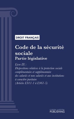Code de la sécurité sociale - Partie législative - Livre IX  : Dispositions relatives à la protection sociale complémentaire et supplémentaire des salariés et non salariés et aux institutions à caractère paritaire (droit français)