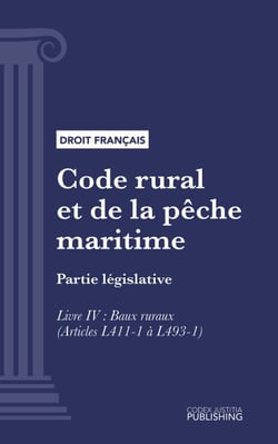 Code rural et de la pêche maritime - Partie législative - Livre IV : Baux ruraux (droit français)