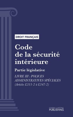 Code de la sécurité intérieure - Partie législative - Livre III : Polices administratives spéciales (droit français)