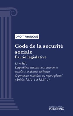 Code de la sécurité sociale - Partie législative - Livre III : Dispositions relatives aux assurances sociales et à diverses catégories de personnes rattachées au régime général (droit français)