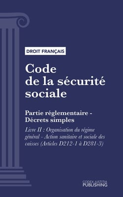 Code de la sécurité sociale - Partie réglementaire - Décrets simples. - Livre II : Organisation du régime général - Action sanitaire et sociale des caisses (droit français)