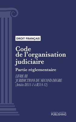 Code de l'organisation judiciaire - Partie réglementaire - Livre III : Juridictions du second degré (droit français)