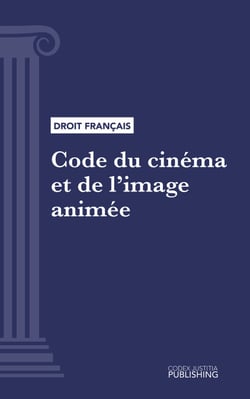 Code du cinéma et de l'image animée - Code intégral (droit français)