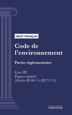 Code de l'environnement - Partie réglementaire - Livre III : Espaces naturels (droit français)
