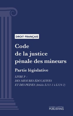 Code de la justice pénale des mineurs - Partie législative - Livre I : Des mesures éducatives et des peines (droit français)