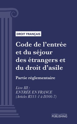 Code de l'entrée et du séjour des étrangers et du droit d'asile - Partie réglementaire - Livre III : Entrée en france (droit français)