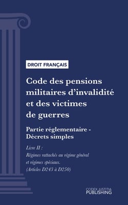 Code des pensions militaires d'invalidité et des victimes de guerre - Partie réglementaire - Décrets simples - Livre II : Régimes rattachés au régime général et régimes spéciaux (droit français)