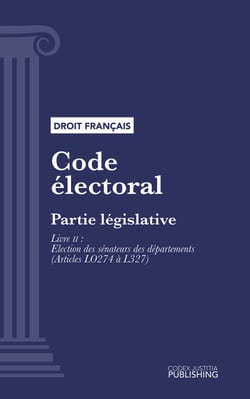 Code électoral - Partie législative - Livre II : Election des sénateurs des départements (droit français)