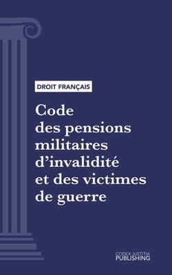 Code des pensions militaires d'invalidité et des victimes de guerre - Code intégral (droit français)