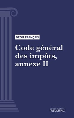 Code général des impôts, annexe II - Code intégral (droit français)