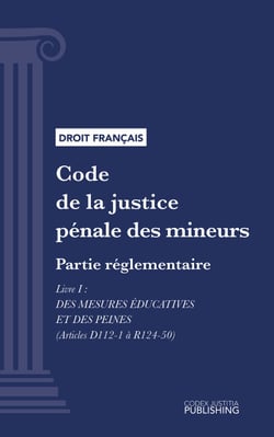 Code de la justice pénale des mineurs - Partie réglementaire - Livre I : Des mesures éducatives et des peines (droit français)