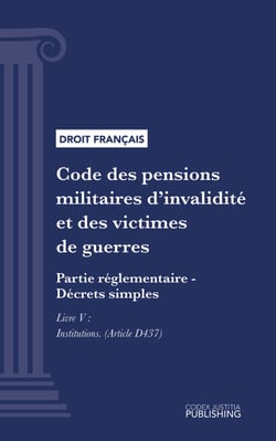 Code des pensions militaires d'invalidité et des victimes de guerre - Partie réglementaire - Décrets simples - Livre V : Institutions (droit français)