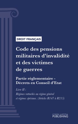 Code des pensions militaires d'invalidité et des victimes de guerre - Partie réglementaire - Décrets en Conseil d'Etat - Livre II : Régimes rattachés au régime général et régimes spéciaux (droit français)