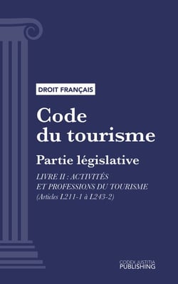 Code du tourisme - Partie législative - Livre II : Activités et professions du tourisme (droit français)