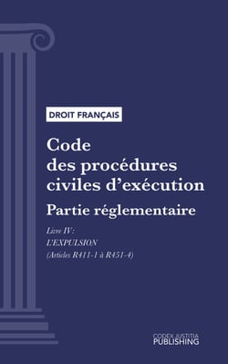 Code des procédures civiles d'exécution - Partie réglementaire - Livre IV : L'expulsion (droit français)