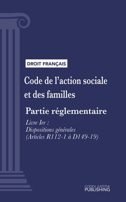 Code de l'action sociale et des familles - Partie réglementaire - Livre Ier : Dispositions générales (droit français)