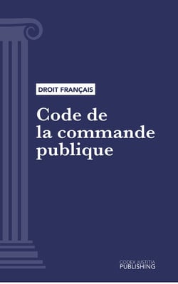 Code de la commande publique - Code intégral (droit français)