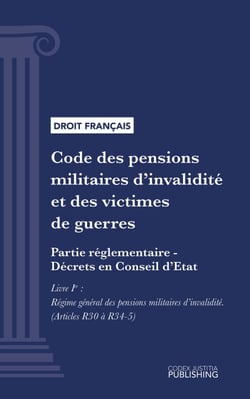 Code des pensions militaires d'invalidité et des victimes de guerre - Partie réglementaire - Décrets en Conseil d'Etat - Livre I : Régime général des pensions militaires d'invalidité (droit français)