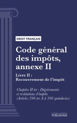 Code général des impôts, annexe II - Livre II : Recouvrement de l'impôt. - Chapitre II ter : Dégrèvements et restitutions d'impôts (droit français)