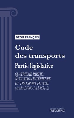 Code des transports - Partie législative - Quatrième partie : Navigation intérieure et transport fluvial (droit français)