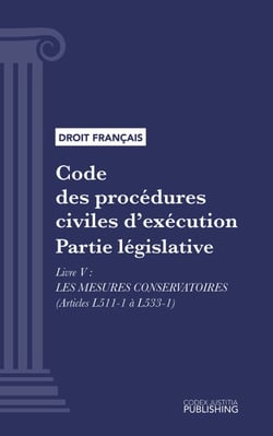Code des procédures civiles d'exécution - Partie législative - Livre V : Les mesures conservatoires (droit français)