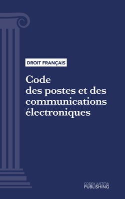 Code des postes et des communications électroniques - Code intégral (droit français)
