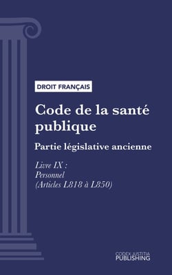 Code de la santé publique - Partie législative ancienne - Livre IX  : Personnel (droit français)