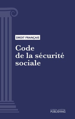 Code de la sécurité sociale - Code intégral (droit français)