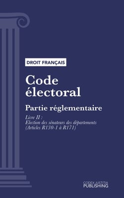 Code électoral - Partie réglementaire - Livre II : Election des sénateurs des départements (droit français)