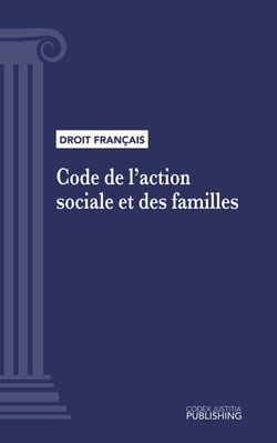 Code de l'action sociale et des familles - Code intégral (droit français)