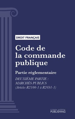 Code de la commande publique - Partie réglementaire - Deuxième partie : Marchés publics (droit français)