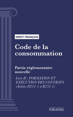 Code de la consommation - Partie réglementaire nouvelle - Livre II : Formation et exécution des contrats (droit français)