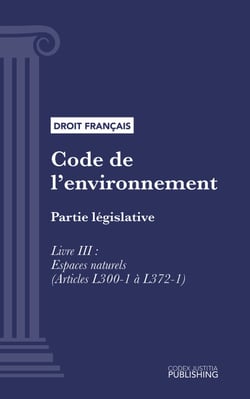 Code de l'environnement - Partie législative - Livre III : Espaces naturels (droit français)