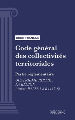 Code général des collectivités territoriales - Partie réglementaire - Quatrième partie : La région (droit français)