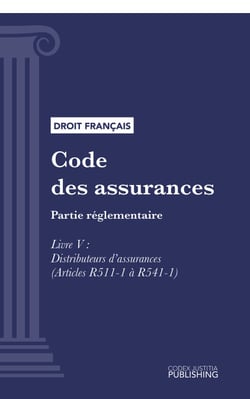 Code des assurances - Partie réglementaire - Livre V : Distributeurs d'assurances (droit français)