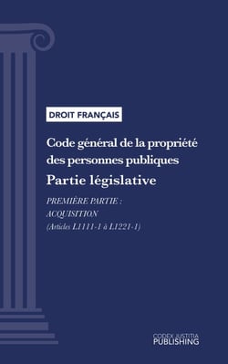 Code général de la propriété des personnes publiques - Partie législative - Première partie : Acquisition (droit français)