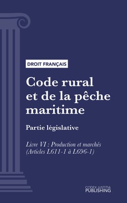 Code rural et de la pêche maritime - Partie législative - Livre VI : Production et marchés (droit français)